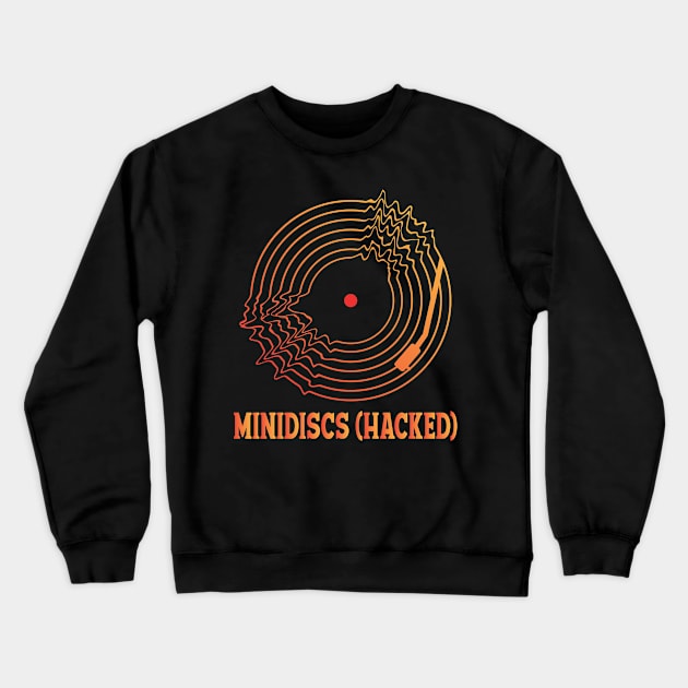 MINIDISCS (HACKED) (RADIOHEAD) Crewneck Sweatshirt by Easy On Me